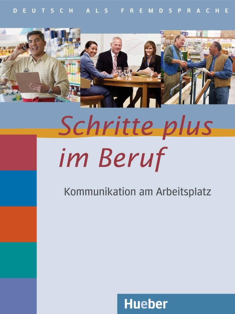 Schritte plus im Beruf. Kommunikation am Arbeitsplatz zu Schritte plus Band 2