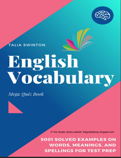 English_Vocabulary_Mega_Quiz_Book_5001_Solved_Examples_on_Words_Meanings_and_Spellings_for_Test_Prep