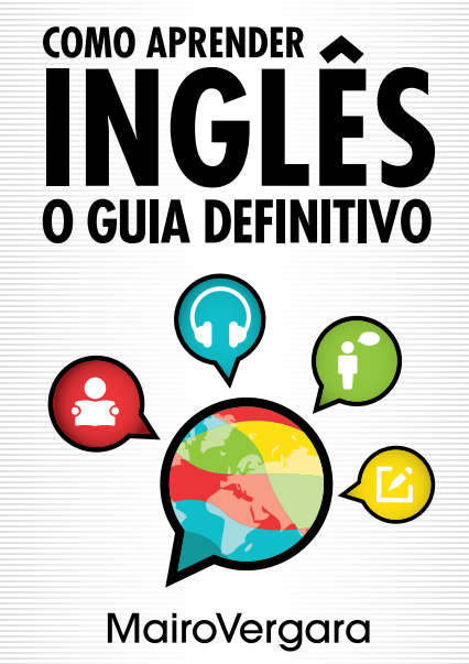 Como aprender inglês – O guia definitivo (Mairo…