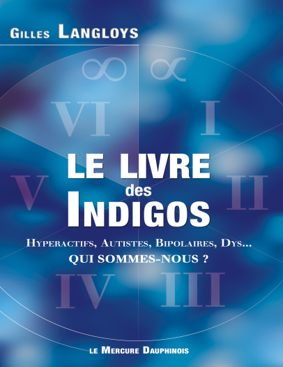 Le livre des Indigos – Hyperactifs, Autistes, Bipolaires, Dys… – Qui sommes-nous
